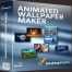 Animated Wallpaper Maker Free Download