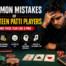 5 Common Mistakes New Teen Patti Players Make 5 Common Mistakes New Teen Patti Players Make